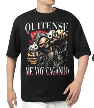 Camiseta Quítense me voy cagando